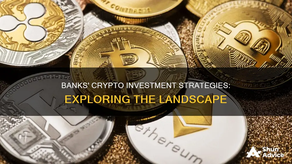 are banks investing in crypto