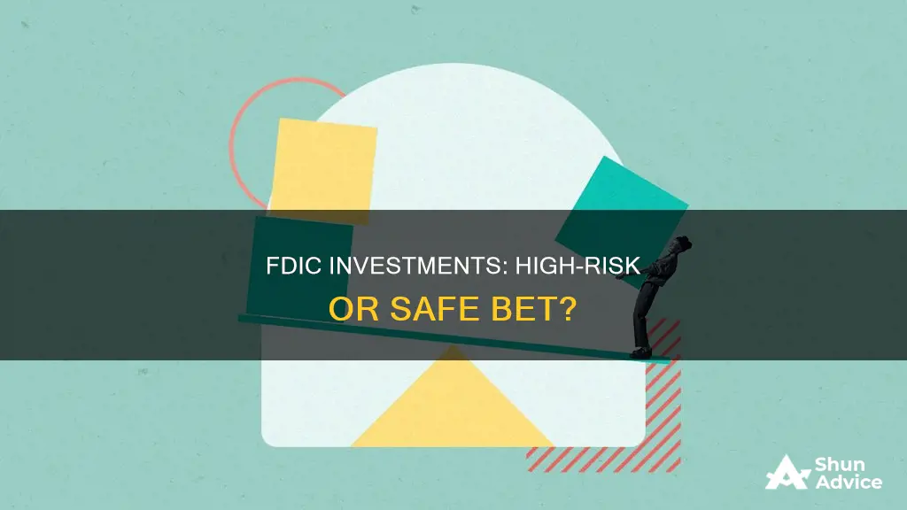 are fdic investments high risk