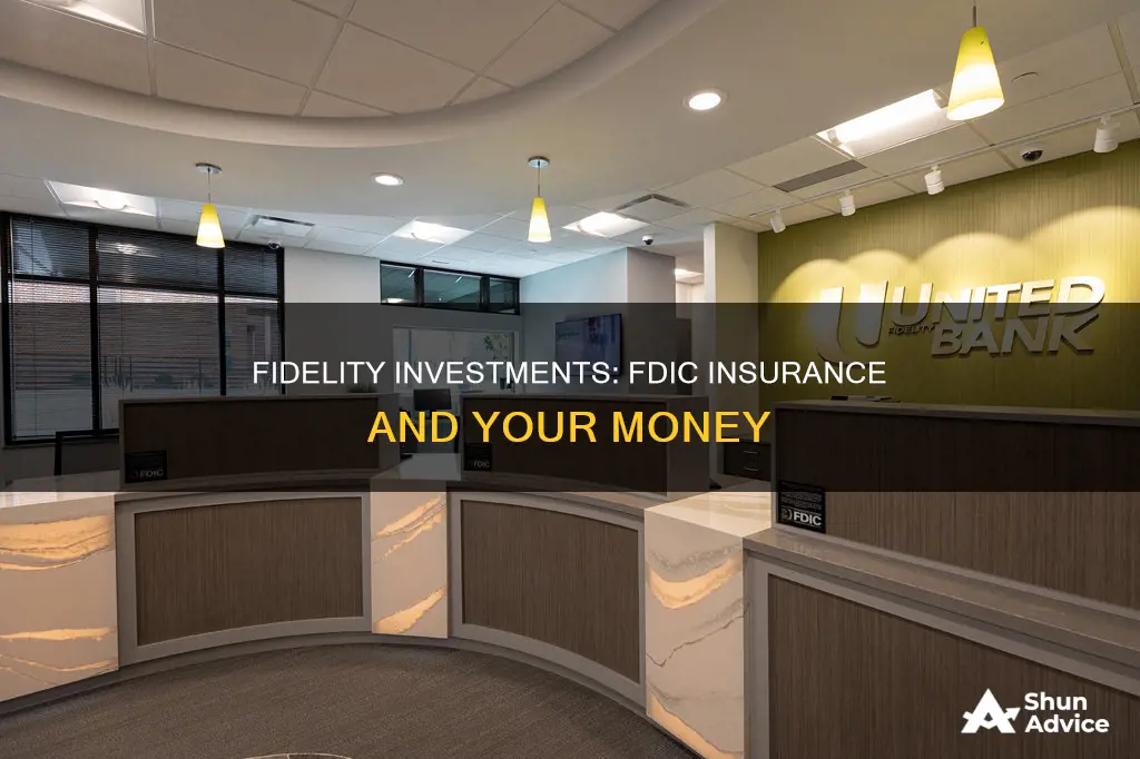 are fidelity investments fdic insured