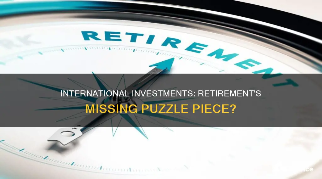 are international investments necessary for retirement