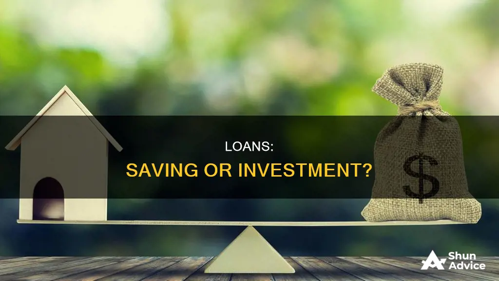 are loans a saving or investment