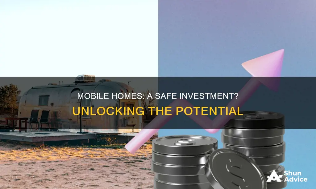 are mobile homes a safe investment