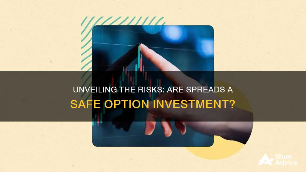 are spreads a safe way to invest in options