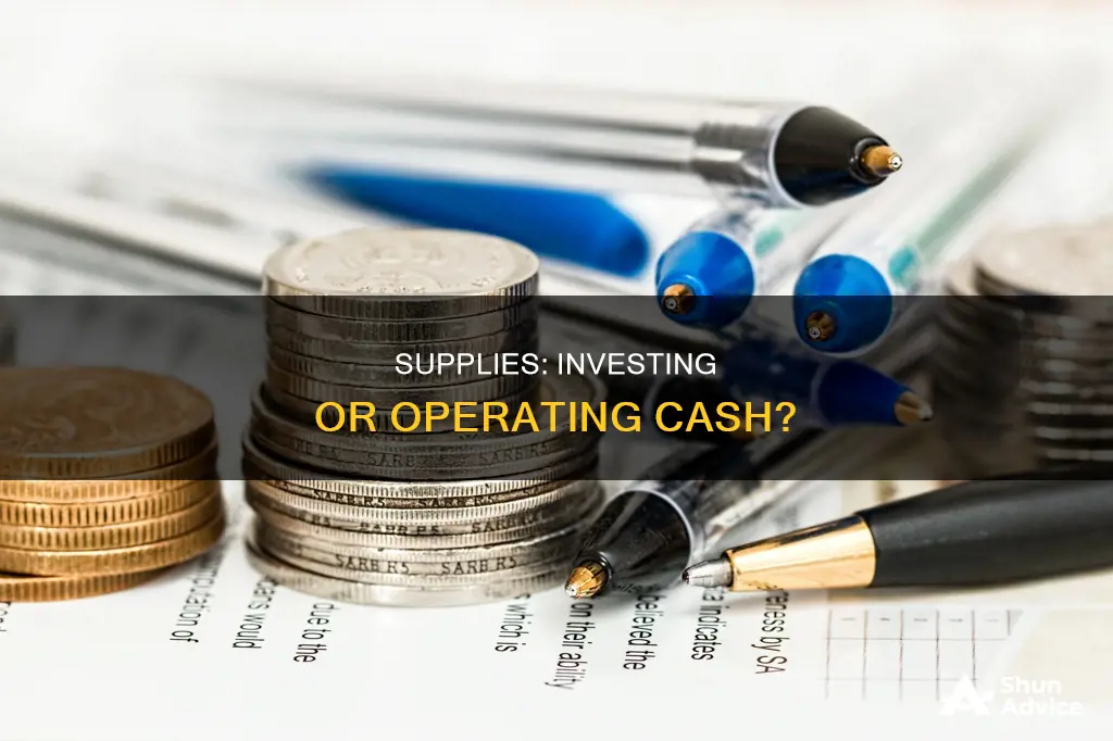 are supplies investing or operating cash