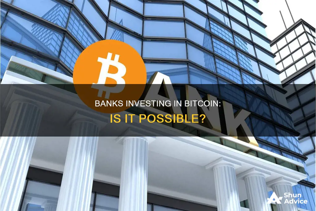 can banks invest in bitcoin