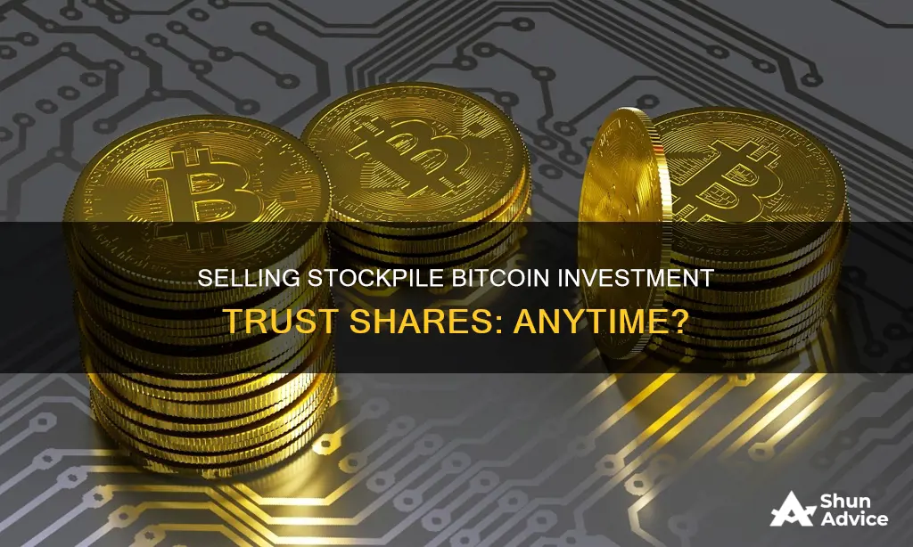 can you sell stockpile bitcoin investment trust stock anytime