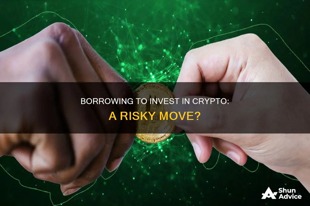 can you take out a loan to invest in crypto