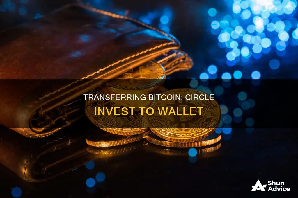 can you transfer bitcoin from circle invest to a wallet