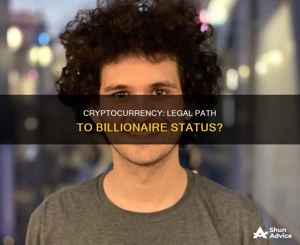 could you legally become a billionaire through cryptocurrency investment