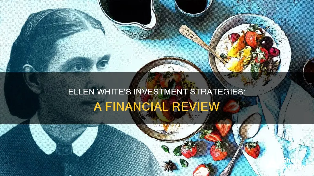 did ellen white make any investments