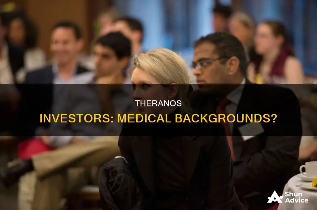 did people who invested in theranos have medical backgrounds