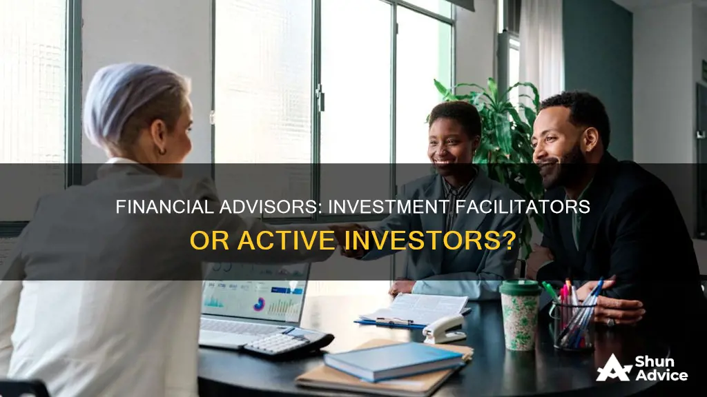 do financial advisors actually make investments