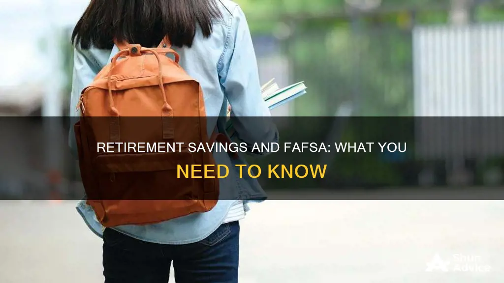 do I include retirement savings on fafsa investments