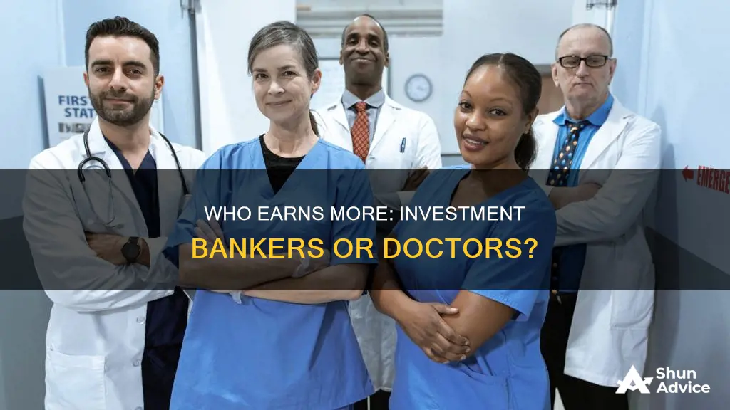 do investment bankers make more than doctors