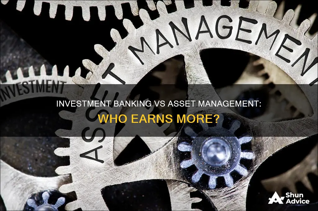 do investment bankers make more thn asset management