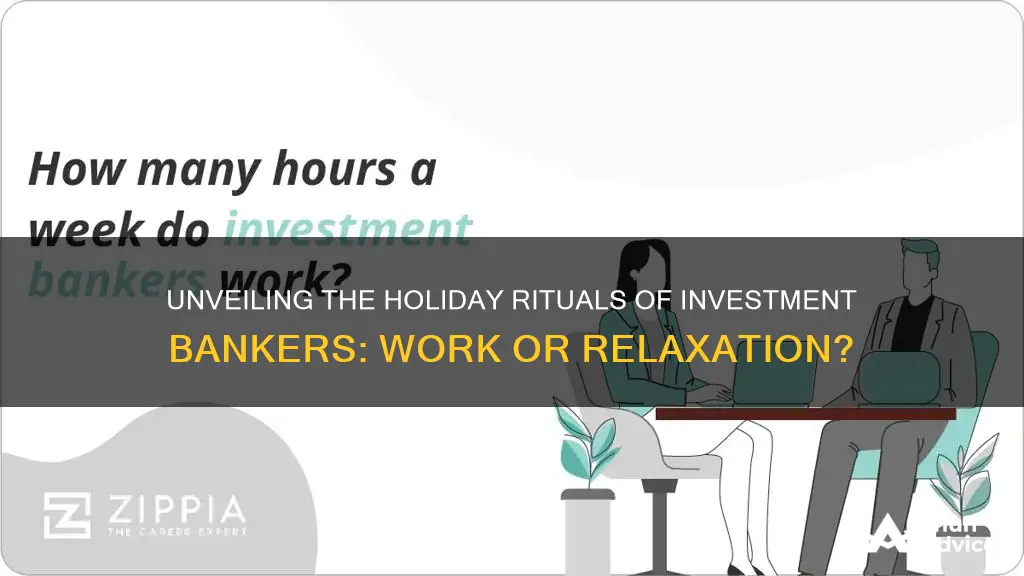 do investment bankers work on holidays