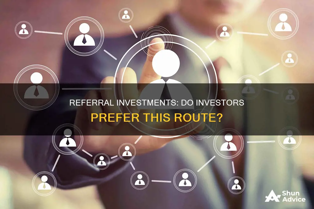 do investors typically make their investments through referrals