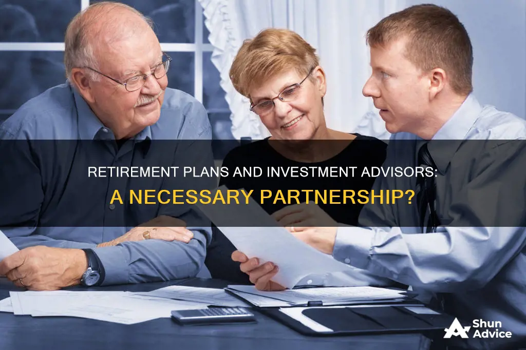 do retirement plans have to have an investment advisor