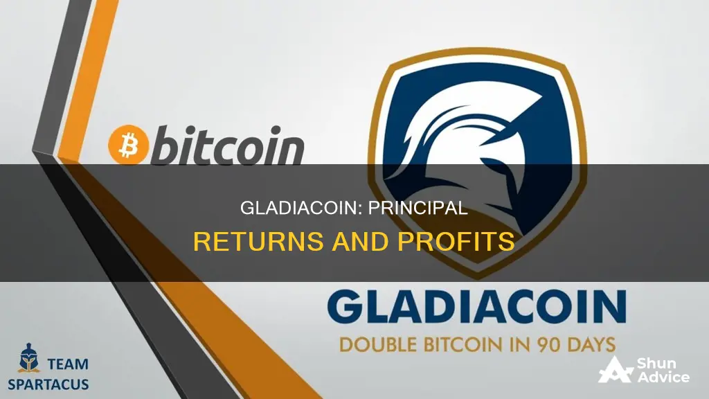 do you get your principal investment back with gladiacoin