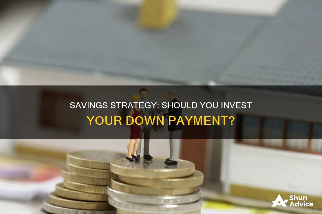 do you invest down payment savings