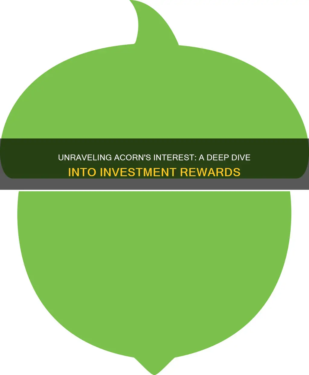 do you pay interest on acorn investments