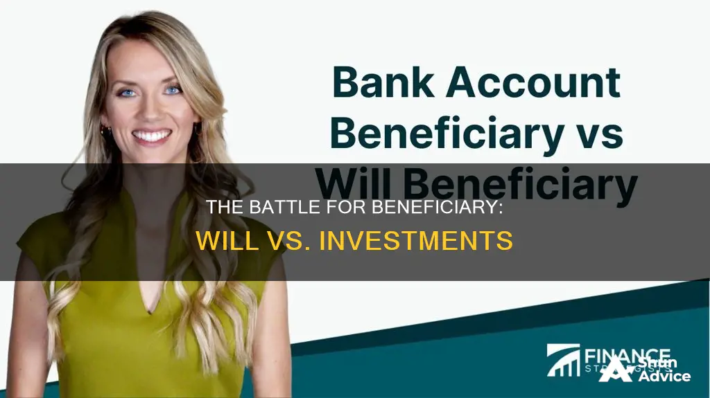 does a will supercede beneficiaries designated on investments