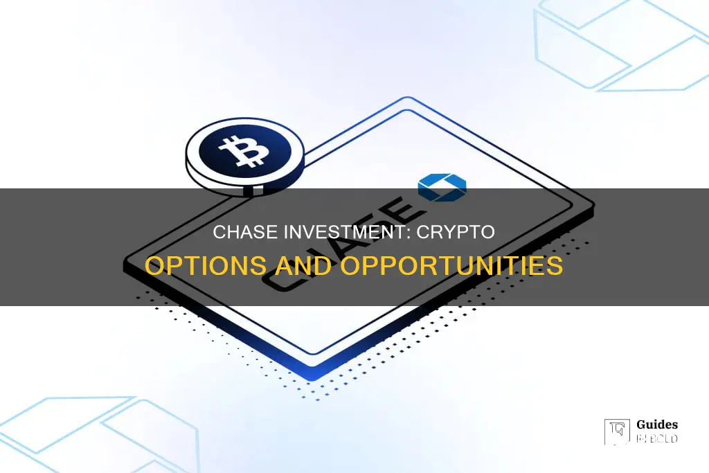 does chase investment have crypto