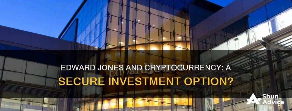 does edward jones invest in cryptocurrency