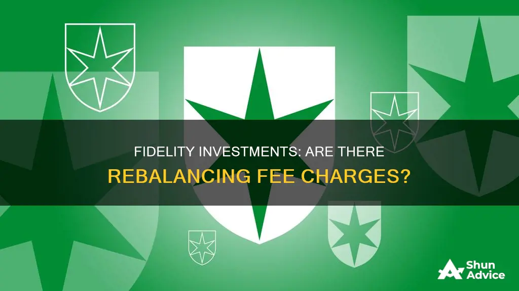 does fidelity investments charge rebalance fees