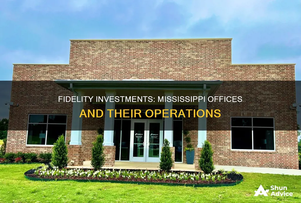 does fidelity investments have offices in mississippi