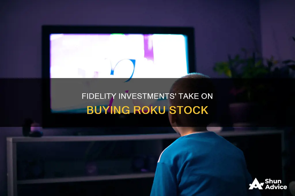 does fidelity investments recommend buying roku