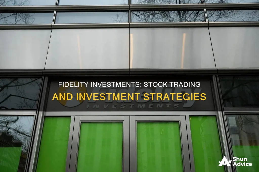 does fidelity investments trade stokcs