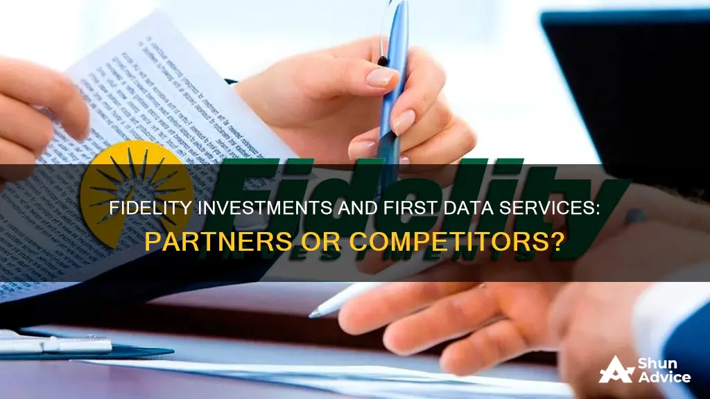 does fidelity investments use first data services