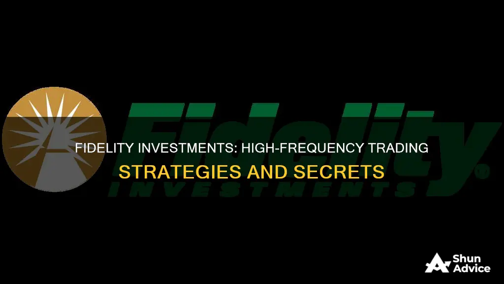 does fidelity investments use high frequency