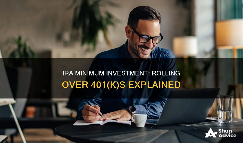 does ira require minimum investment when rolling over 401k