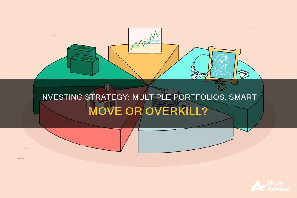 does it makes sense to have two investment portfolios