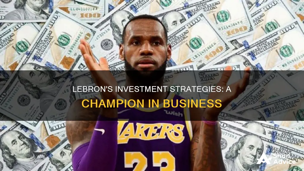 does lebron make his investments