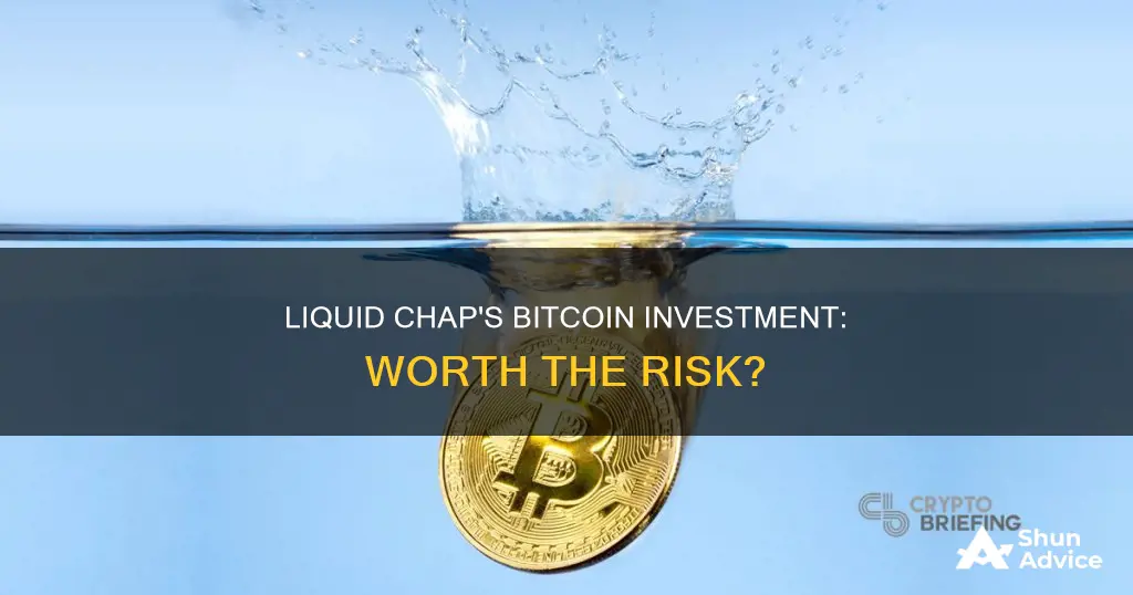 does liquid chap invest in bitcoin