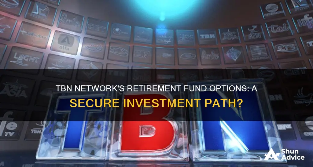 does tbn network have retirement fuds available for investers