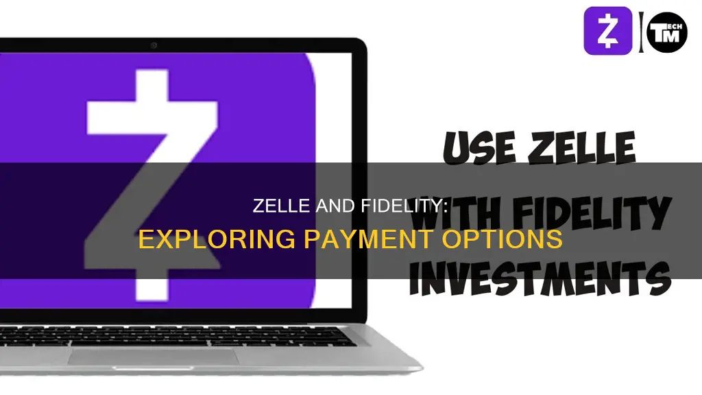 does zelle work with fidelity investments