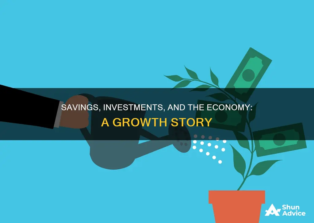 how are saving and investing related to economic growth