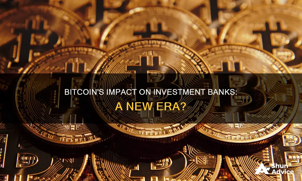 how bitcoin affects investment banks