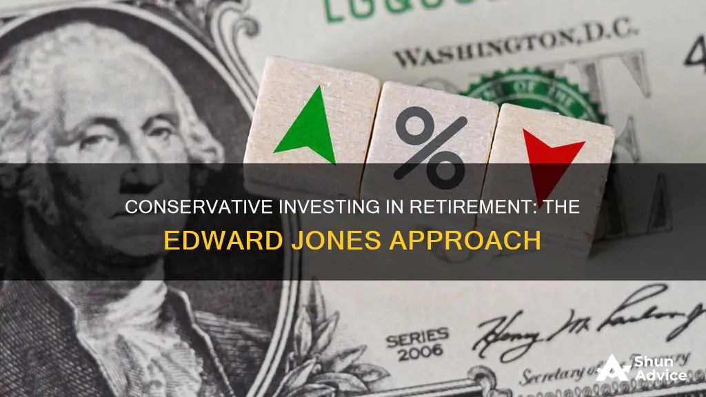 how conservative investing in retirement edward jones