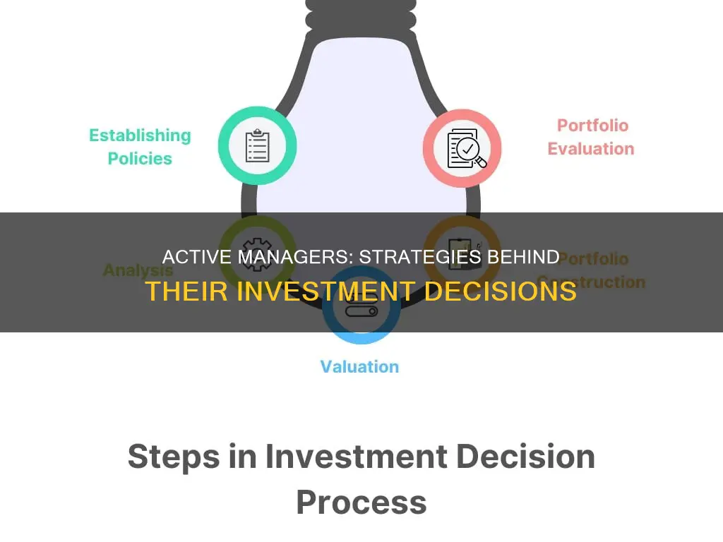 how do active managers make investment decisions