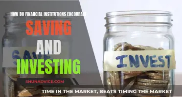 Financial Institutions: Incentivizing Saving and Investing