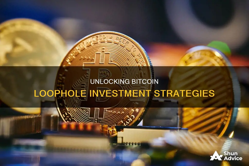 how do I invest in bitcoin loophole