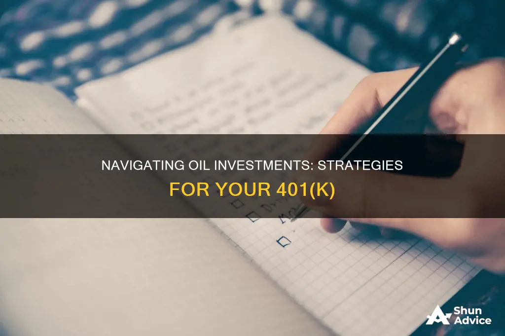 how do I invest my 401k in oil