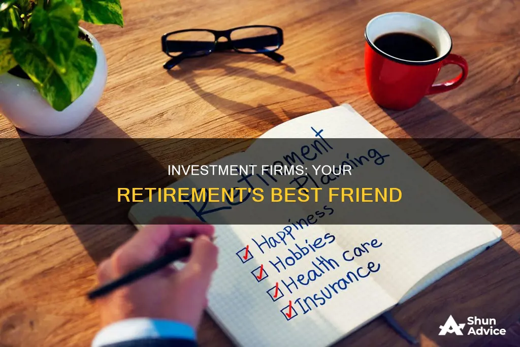 how do investment firms help with retirement