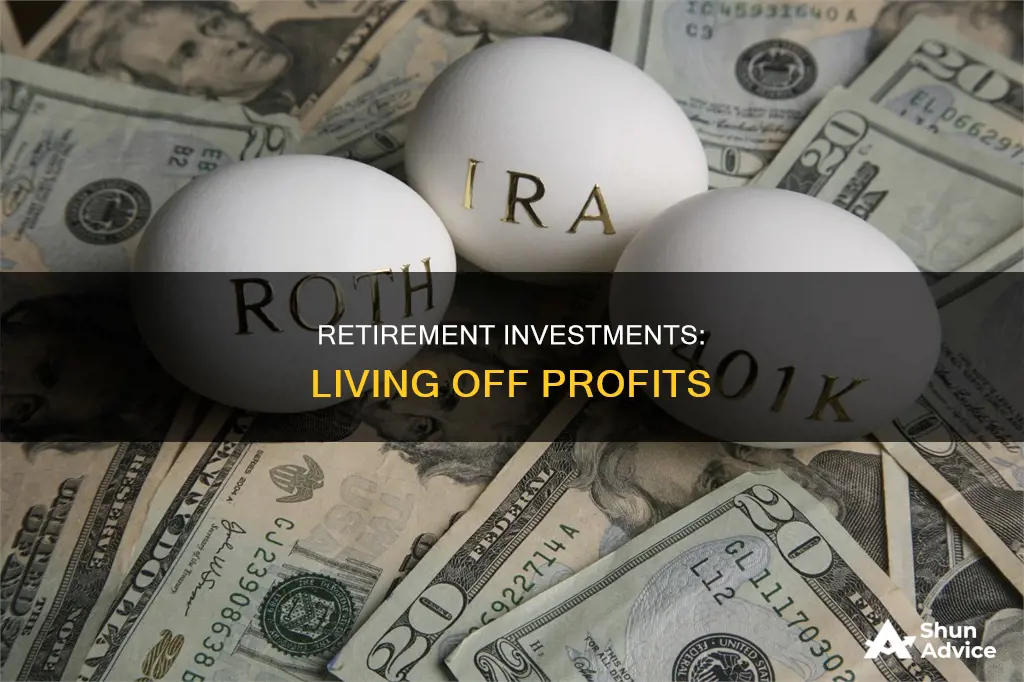 how do old people live off of investments in retirement