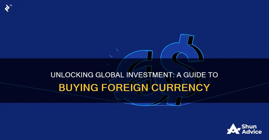 how do you buy foreign currency for investment